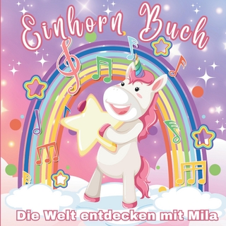 Einhorn Malbuch - Die Welt entdecken mit Mila