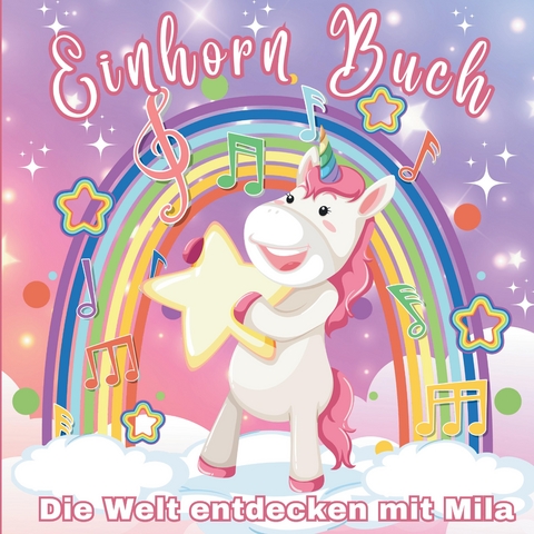 Einhorn Malbuch - Die Welt entdecken mit Mila