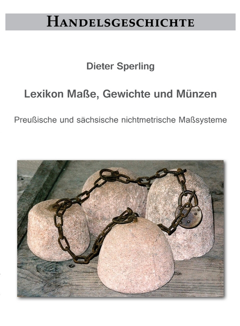 Lexikon Ma&szlig;e, Gewichte und M&uuml;nzen - Dieter Sperling