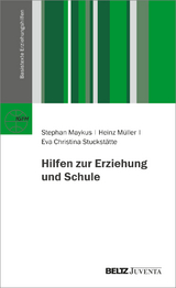 Hilfen zur Erziehung und Schule - Stephan Maykus, Heinz M&uuml;ller, Eva Christina Stuckst&auml;tte