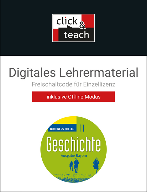 Buchners Kolleg Geschichte &ndash; Neue Ausgabe Bayern / Kolleg Geschichte BY click & teach 11 Box - neu - Oliver N&auml;pel, Jochen Oltmer, Carla Schmidt