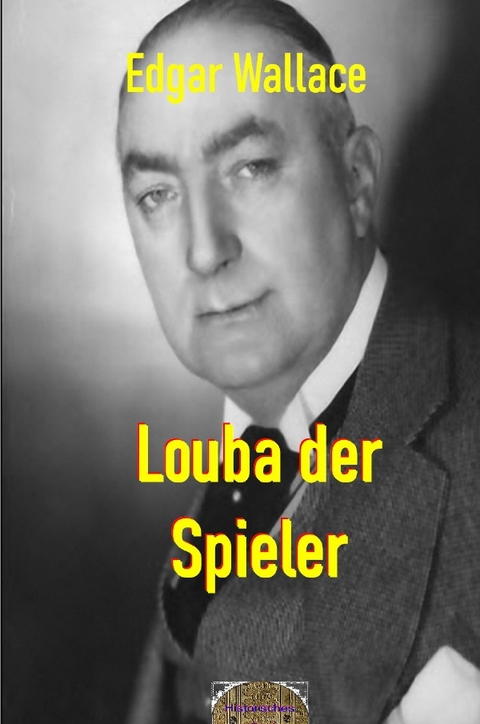 Illustrierte Edgar-Wallace-Reihe / Louba der Spieler - Edgar Wallace