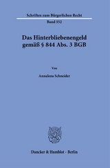 Das Hinterbliebenengeld gem&auml;&szlig; &sect; 844 Abs. 3 BGB. - Annalena Schneider