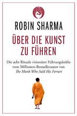 &Uuml;ber die Kunst zu f&uuml;hren - Robin Sharma