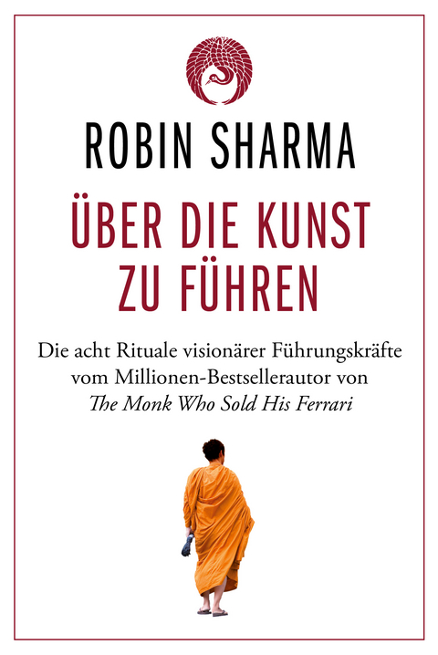 &Uuml;ber die Kunst zu f&uuml;hren - Robin Sharma