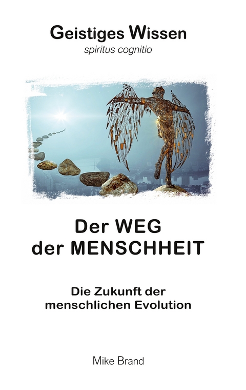 Der Weg der Menschheit - Mike Brand
