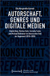 Autorschaft, Genres und digitale Medien - Ella Margaretha Karnatz