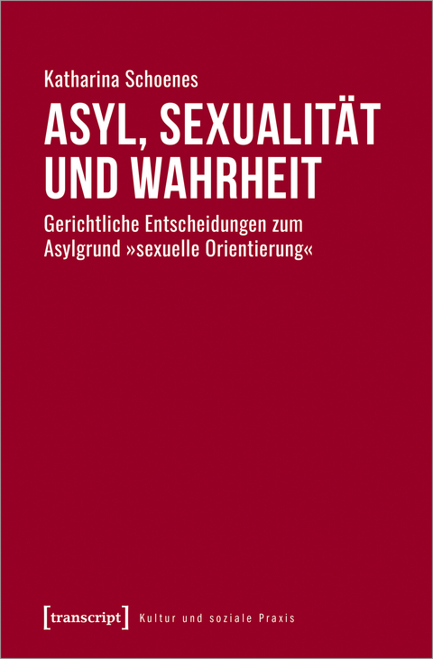 Asyl, Sexualit&auml;t und Wahrheit - Katharina Schoenes