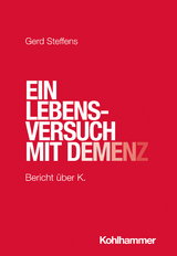 Ein Lebensversuch mit Demenz - Gerd Steffens
