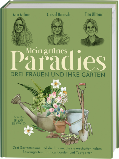 Mein grünes Paradies - Anja Amlang, Christel Harnisch, Tina Ullmann