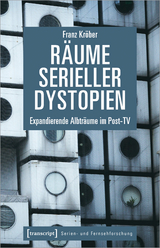 R&auml;ume serieller Dystopien - Franz Kr&ouml;ber