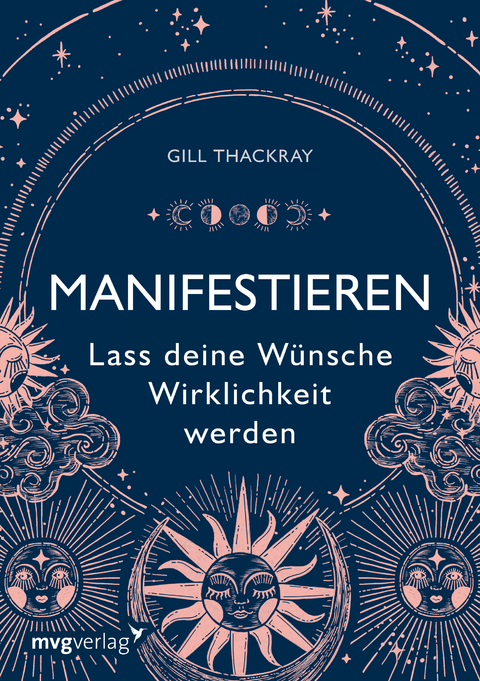 Manifestieren &ndash; Lass deine W&uuml;nsche Wirklichkeit werden - Gill Thackray