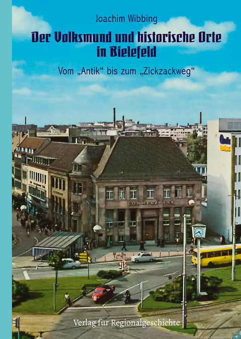 Der Volksmund und historische Orte in Bielefeld - Joachim Wibbing
