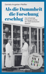 Als die Dummheit die Forschung erschlug - Daniela Angetter-Pfeiffer
