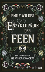 Emily Wildes Enzyklop&auml;die der Feen - Heather Fawcett