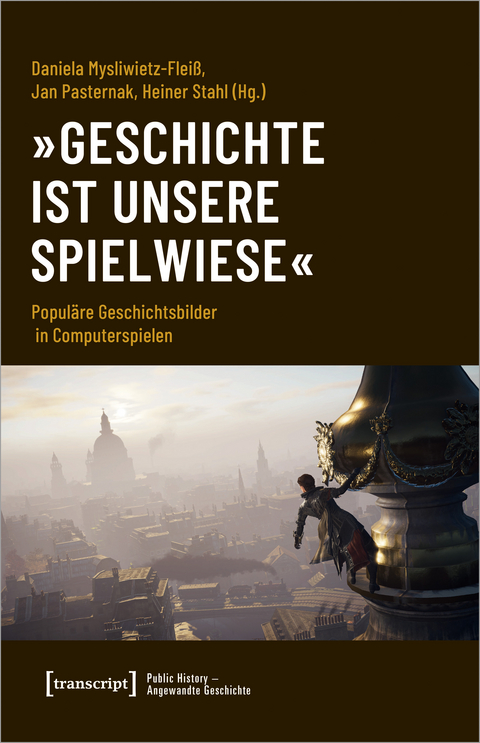 &raquo;Geschichte ist unsere Spielwiese&laquo; - 