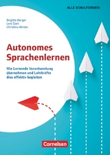 Autonomes Sprachenlernen - Wie Lernende Verantwortung &uuml;bernehmen und Lehrkr&auml;fte dies effektiv begleiten - Leni Dam, Christina Allegra Winter, Birgitta Berger