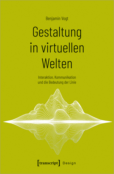 Gestaltung in virtuellen Welten - Benjamin Vogt