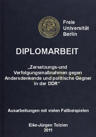 Diplomarbeit Zersetzungs- und Verfolgungsmaßnahmen gegen Andersdenkende und politische Gegner