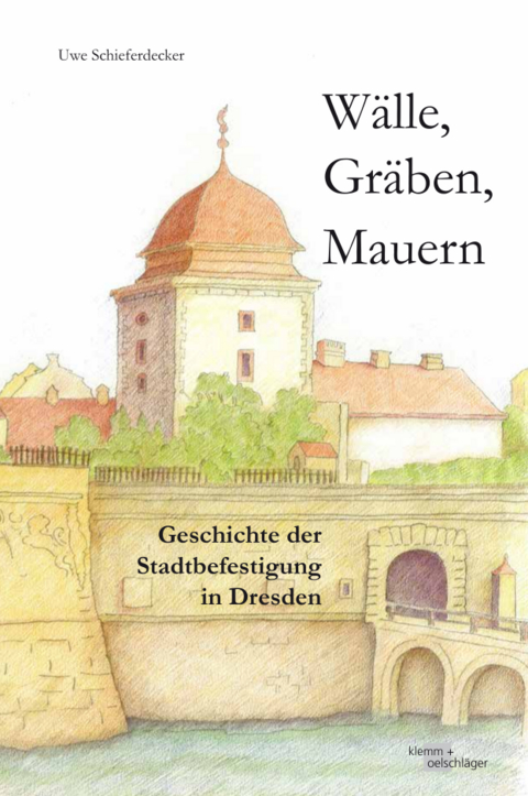 W&auml;lle, Gr&auml;ben, Mauern - Uwe Schieferdecker
