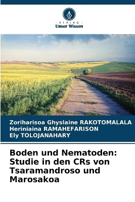 Boden und Nematoden - Zoriharisoa Ghyslaine RAKOTOMALALA, Heriniaina Ramahefarison, Ely TOLOJANAHARY