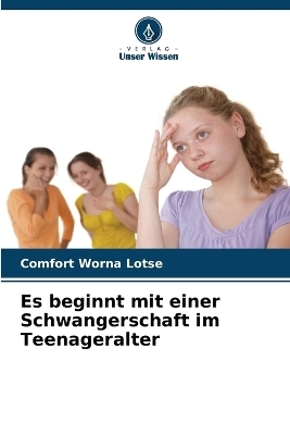Es beginnt mit einer Schwangerschaft im Teenageralter