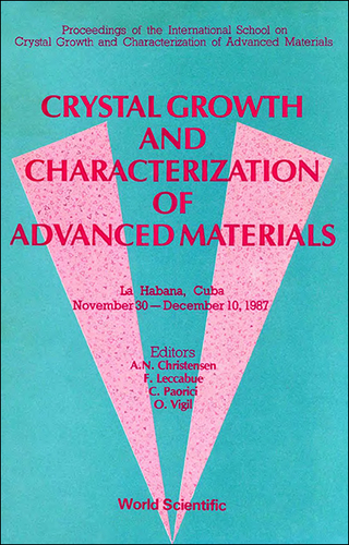 CRYSTAL GROWTH AND CHARACTERIZATION OF ADVANCED MATERIALS