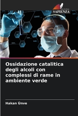 Ossidazione catalitica degli alcoli con complessi di rame in ambiente verde