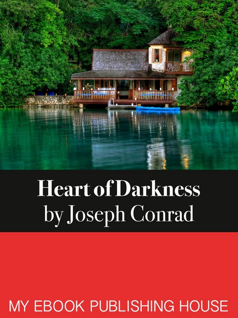 Heart of Darkness -  Joseph Conrad