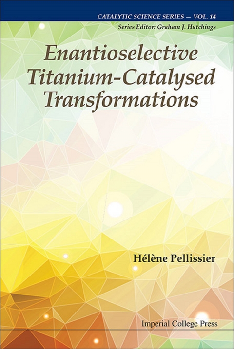 ENANTIOSELECTIVE TITANIUM-CATALYSED TRANSFORMATIONS - Helene Pellissier