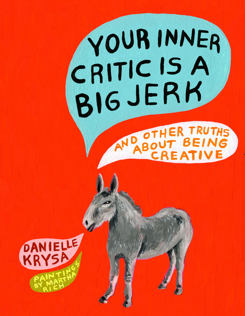 Your Inner Critic Is a Big Jerk -  Anne M. Zeman