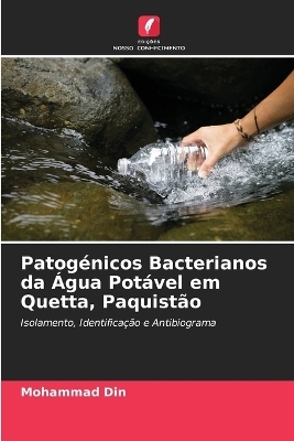 Patogénicos Bacterianos da Água Potável em Quetta, Paquistão