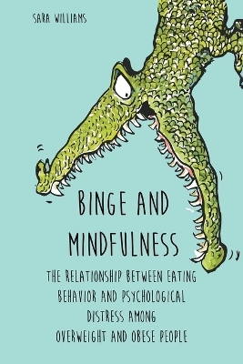 Binge and Mindfulness The Relationship Between Eating Behavior and Psychological Distress among Overweight and Obese People