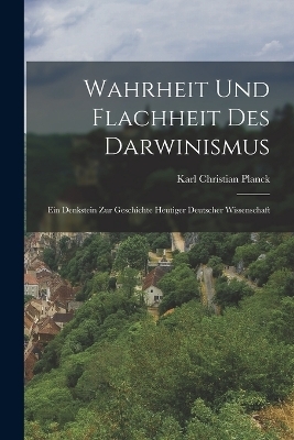 Wahrheit und Flachheit des Darwinismus