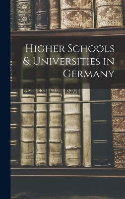 Higher Schools & Universities in Germany -  Anonymous