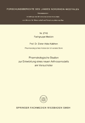 Pharmakologische Studien zur Entwicklung eines neuen Arthrosemodells am Versuchstier - Dieter Abbo Kalbhen