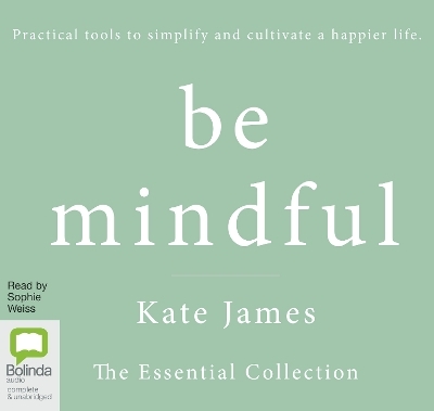 Be Mindful with Kate James - Kate James