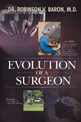 Evolution of a Surgeon - Dr Robinson V Baron