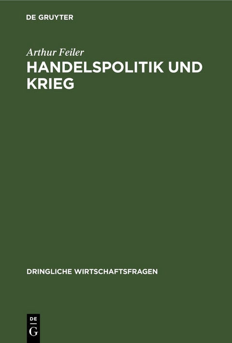 Handelspolitik und Krieg - Arthur Feiler