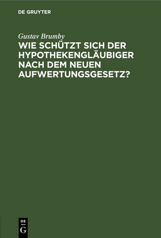 Wie schützt sich der Hypothekengläubiger nach dem neuen Aufwertungsgesetz?