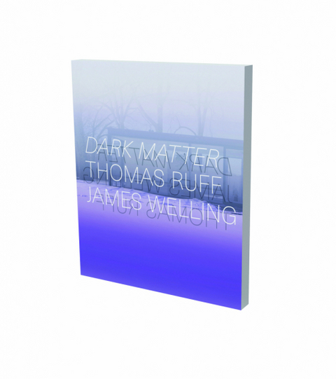 Dark Matter &ndash; Thomas Ruff & James Welling - 