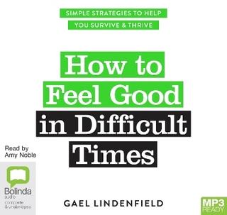 How to Feel Good in Difficult Times