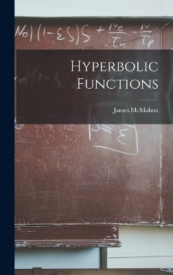 Hyperbolic Functions - James McMahon