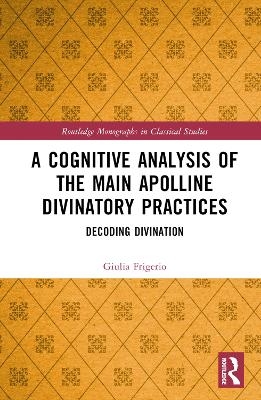A Cognitive Analysis of the Main Apolline Divinatory Practices