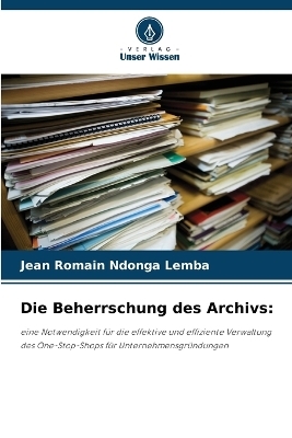 Die Beherrschung des Archivs - Jean Romain Ndonga Lemba