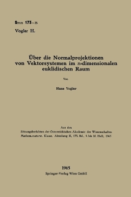 Über die Normalprojektionen von Vektorsystemen im n-dimensionalen euklidischen Raum - Hans Vogler