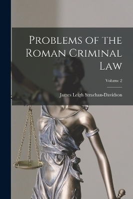Problems of the Roman Criminal Law; Volume 2