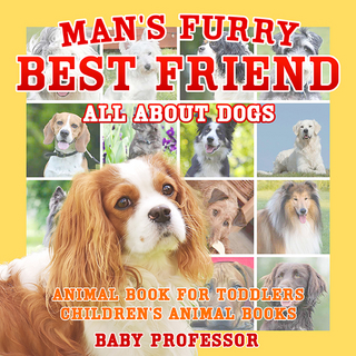 Man's Furry Best Friend: All about Dogs - Animal Book for Toddlers | Children's Animal Books