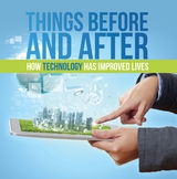 Things Before and After: How Technology has Improved Lives - Baby Professor