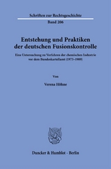 Entstehung und Praktiken der deutschen Fusionskontrolle. - Verena H&ouml;hne